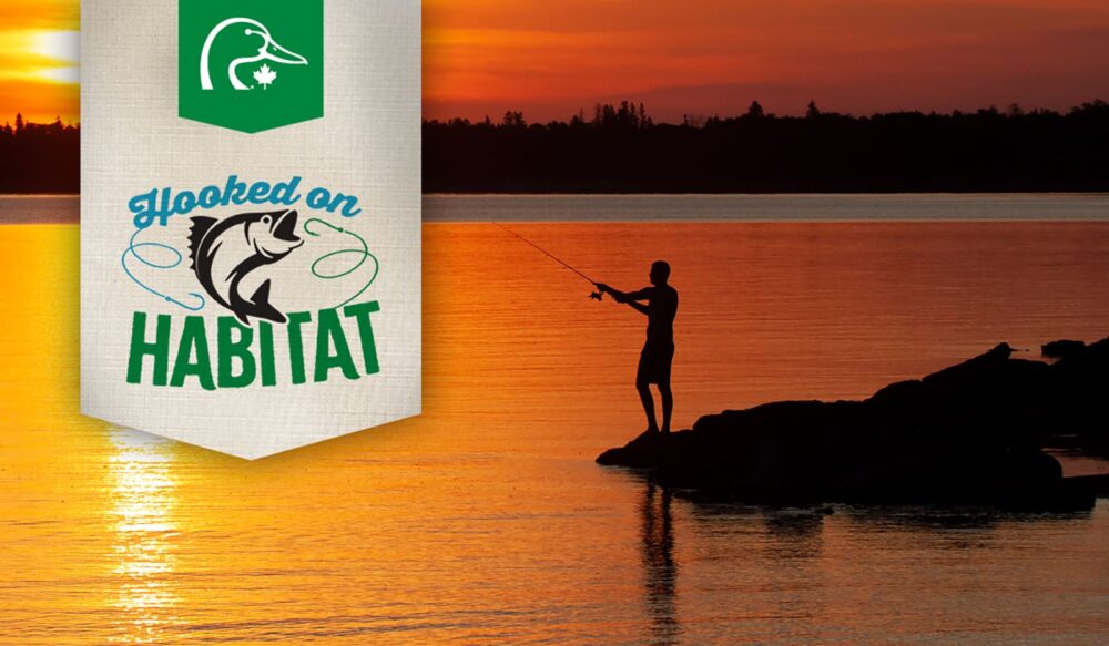 Ducks Unlimited Canada celebrates National Fishing Week with the launch of their second annual “Hooked on Habitat” campaign to support wetland conservation across the country